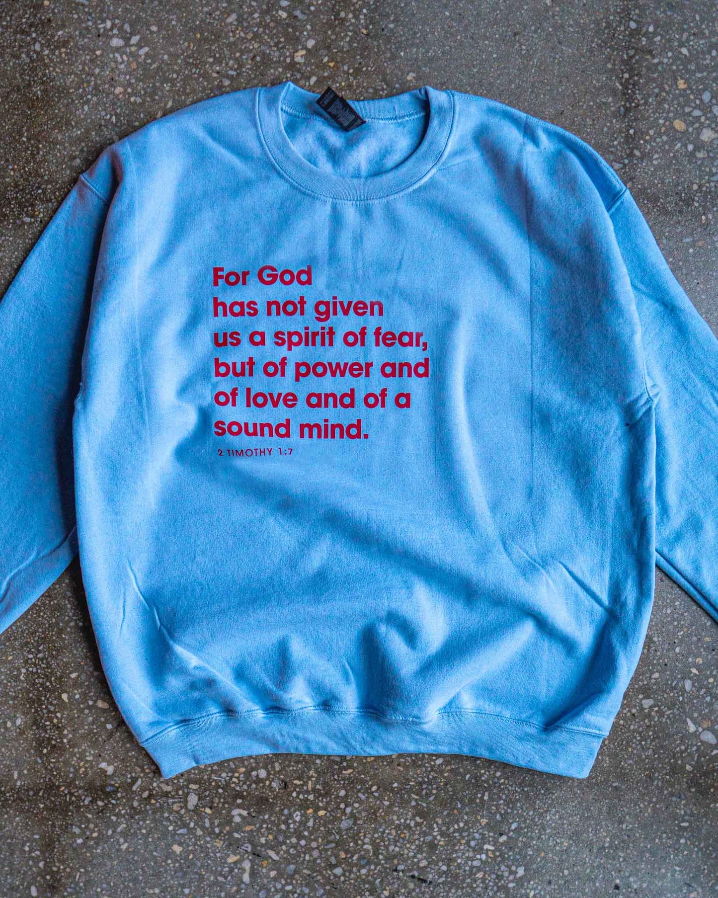 2 Timothy 1:7 Adult Sweatshirt