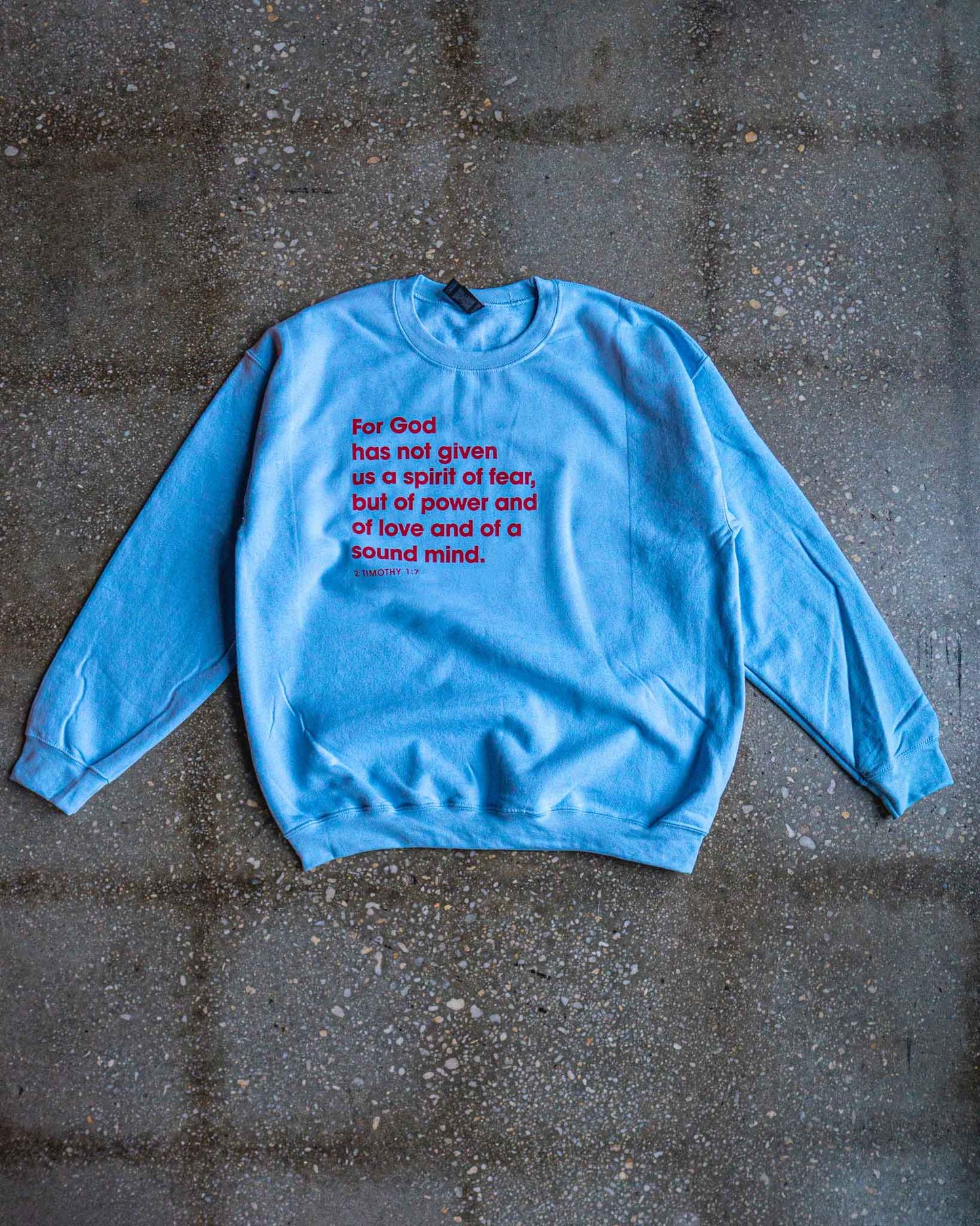 2 Timothy 1:7 Adult Sweatshirt