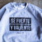 Sé Fuerte Adult Sweatshirt