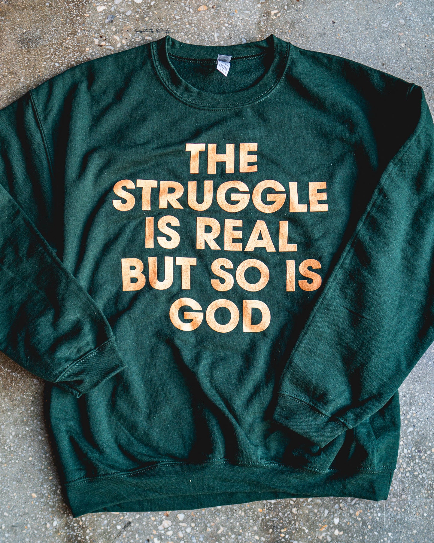 The Struggle Is Real But So Is God  Adult Sweatshirt