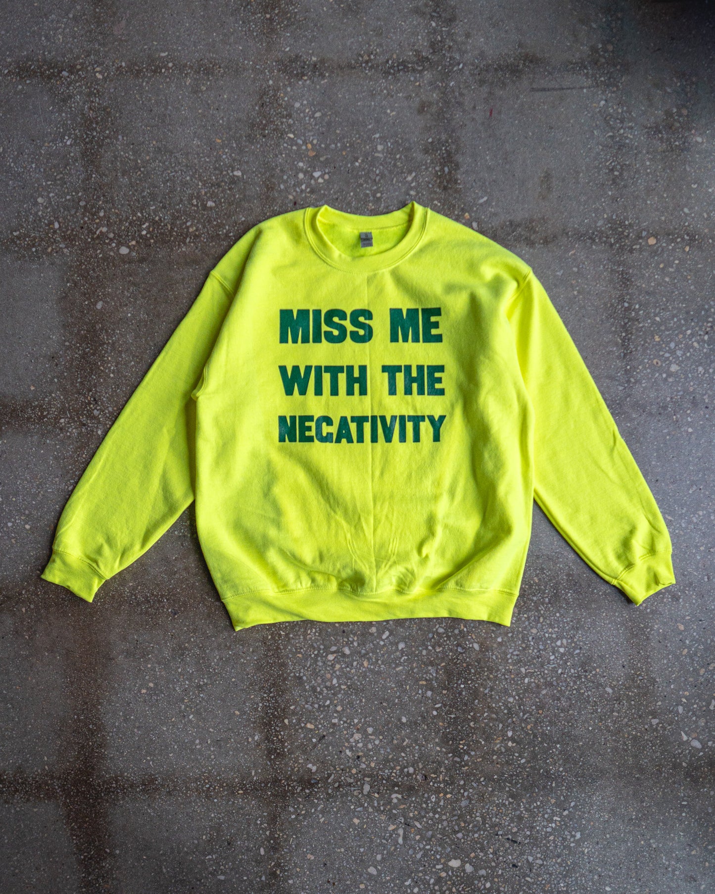 Miss Me With The Negativity Adult Sweatshirt