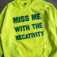 Miss Me With The Negativity Adult Sweatshirt