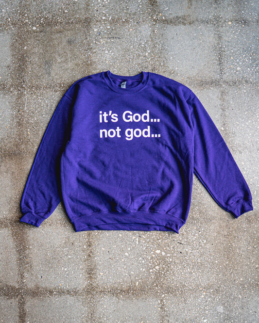 It's God... Adult Sweatshirt