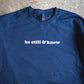 Be Still & Know Adult Sweatshirt