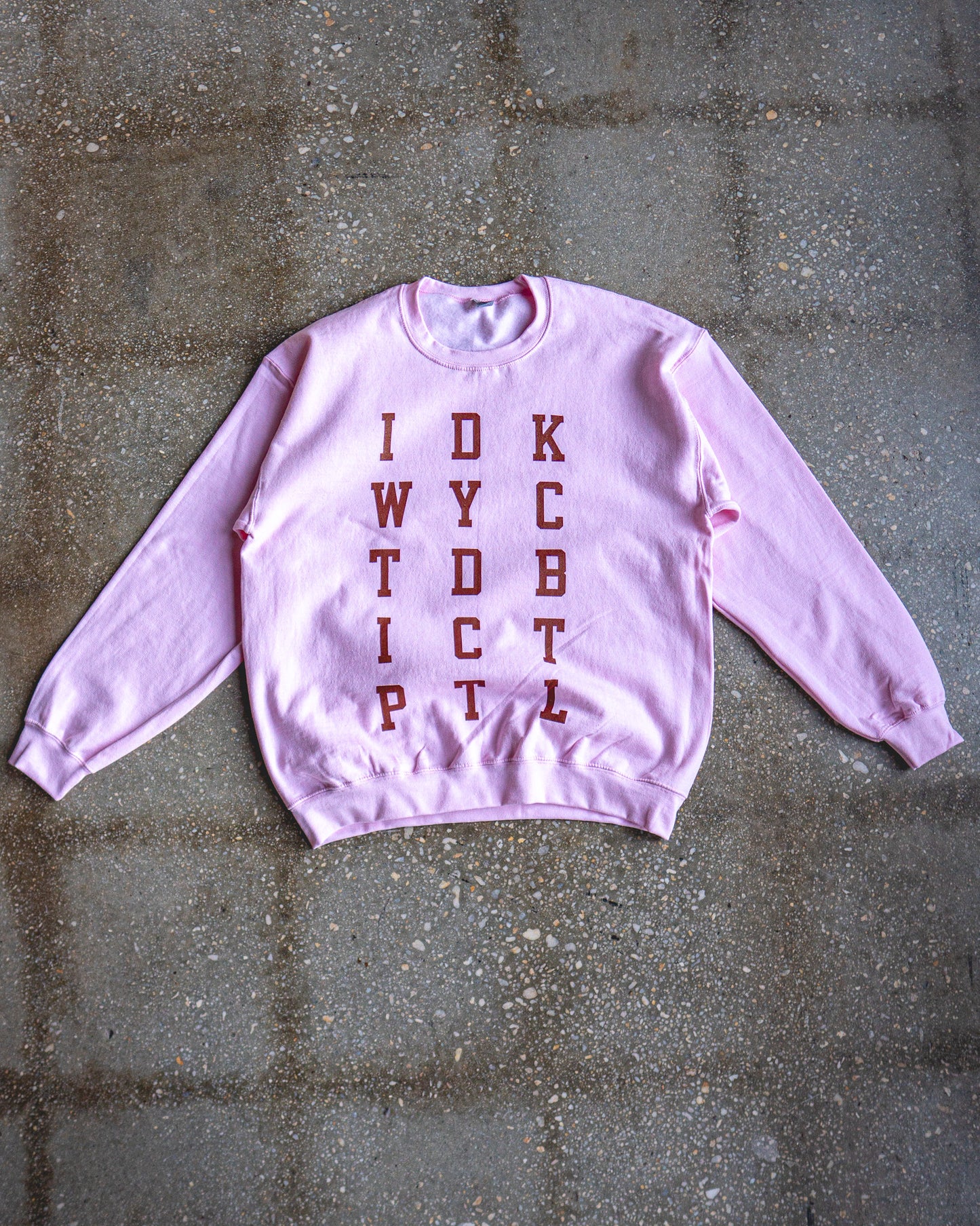 IDKWYCTDBICTPTL Adult Sweatshirt