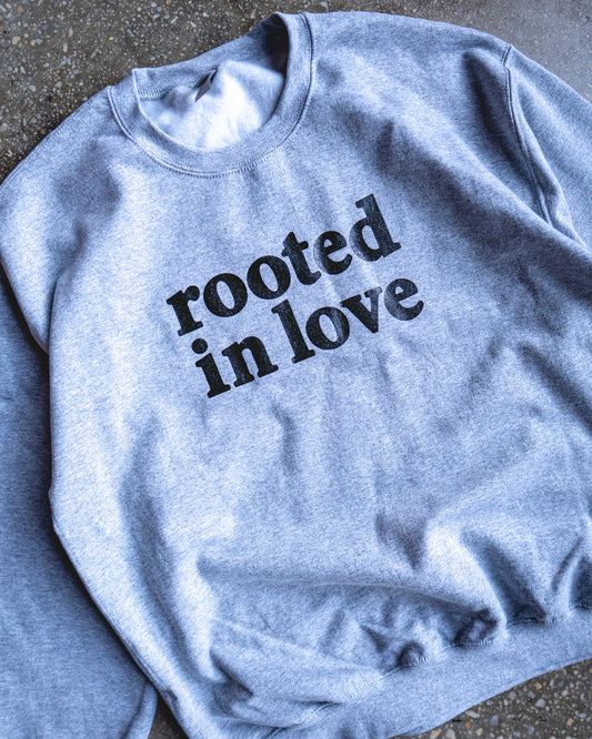 Rooted In Love Adult Sweatshirt