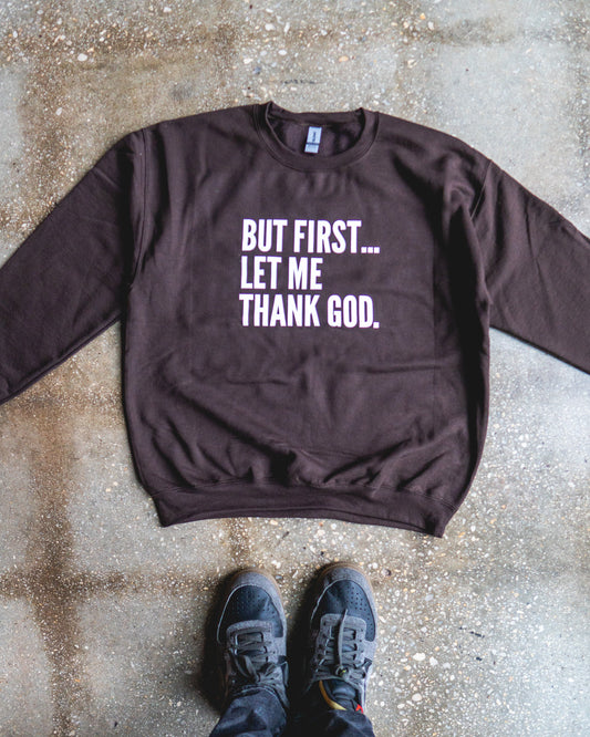 But First... Adult Sweatshirt