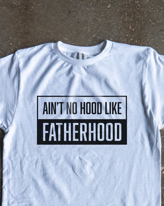 Ain't No Hood Like Fatherhood Adult Box T-Shirt