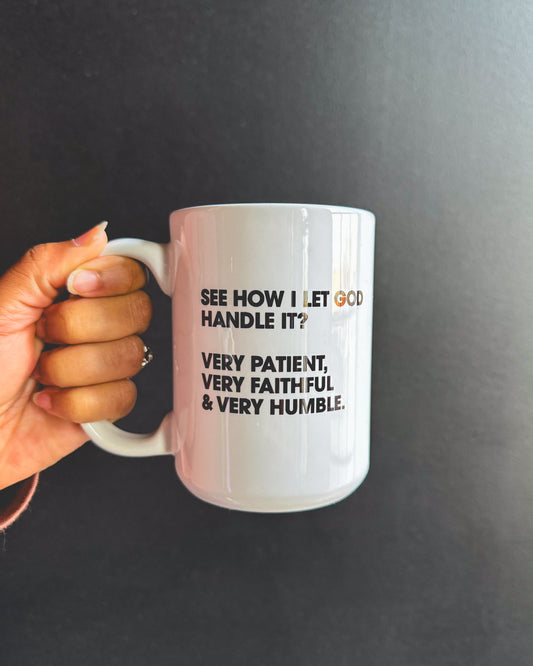 Very Patient, Very Faithful & Very Humble 15oz Mug