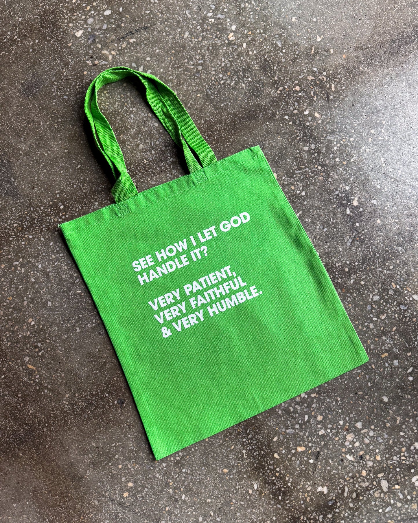 Very patient,Very Faithful& Very Humble. Tote