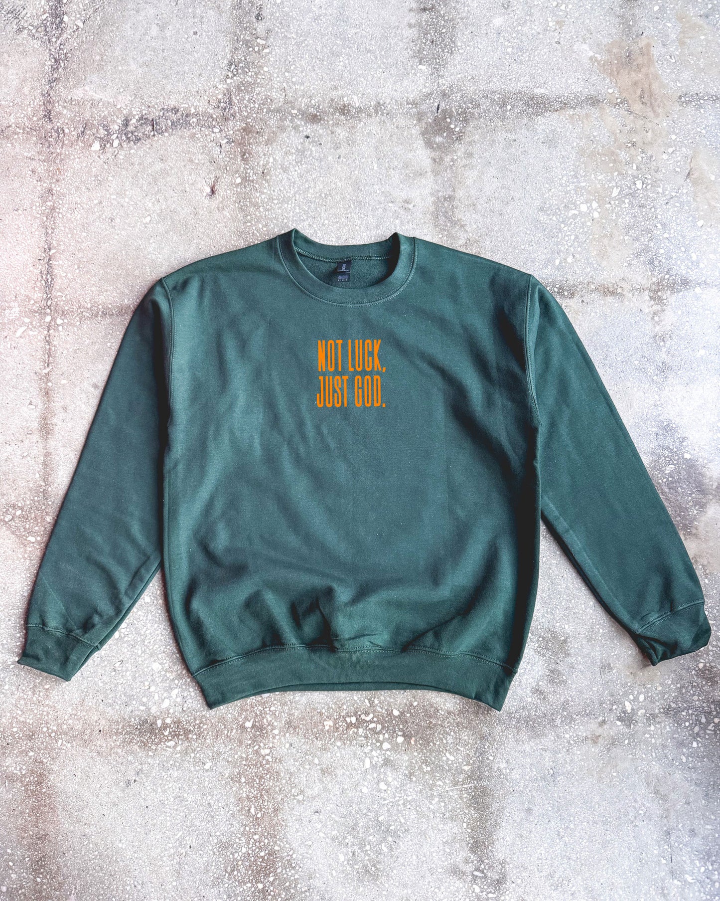 Not Luck, Just God Adult Sweatshirt