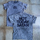 NOT TODAY SATAN (PREMIUM) Adult Box T-Shirt