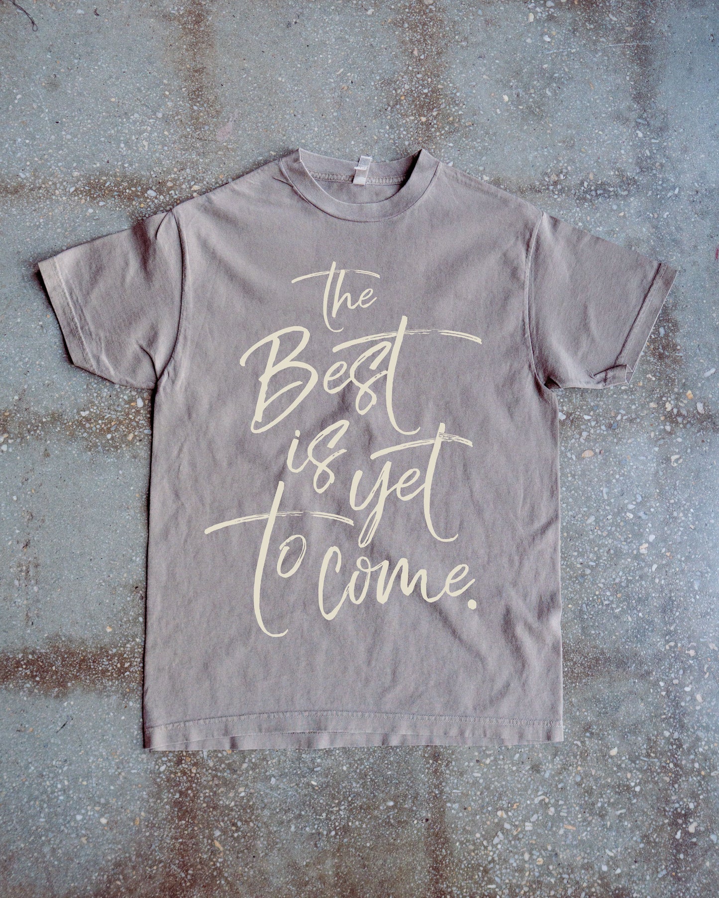 The Best Is Yet To Come Adult Box T-Shirt